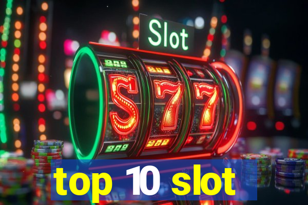 top 10 slot