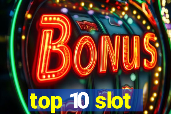 top 10 slot