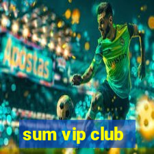 sum vip club