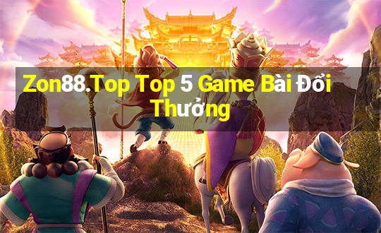 Zon88.Top Top 5 Game Bài Đổi Thưởng