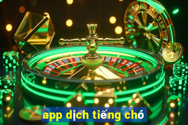 app dịch tiếng chó