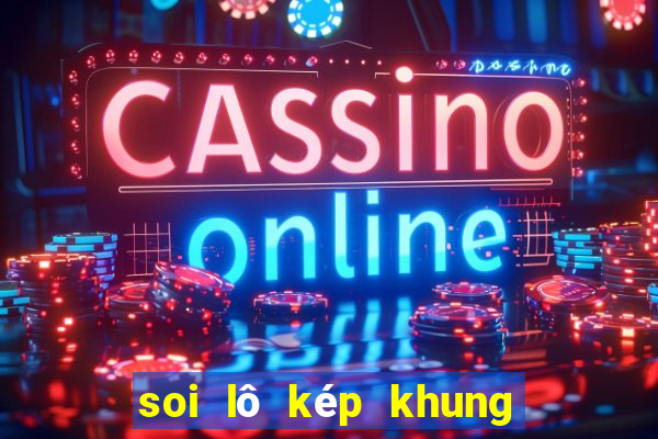 soi lô kép khung 3 ngày