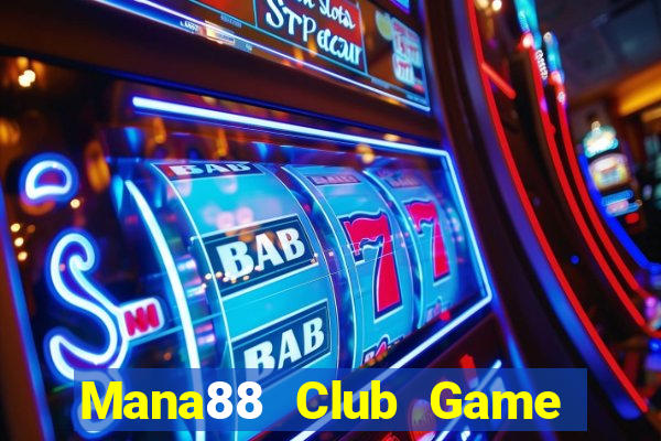 Mana88 Club Game Bài Tiền Thật