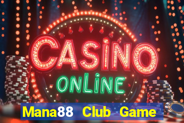 Mana88 Club Game Bài Tiền Thật