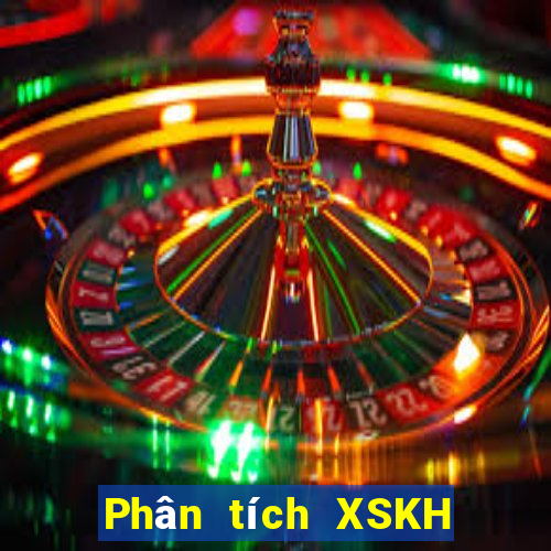 Phân tích XSKH ngày 29