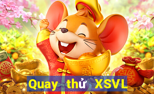 Quay thử XSVL ngày 30