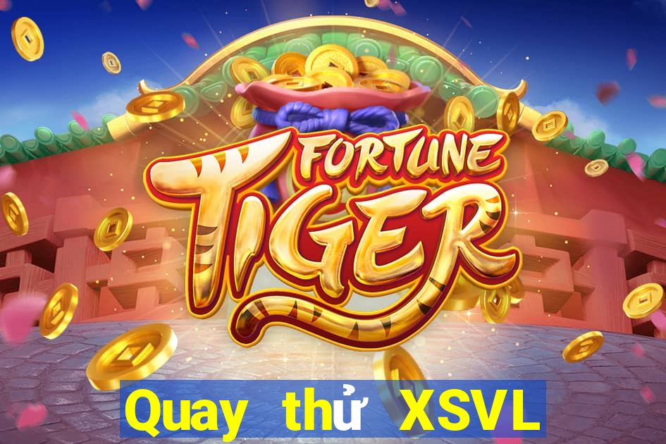 Quay thử XSVL ngày 30