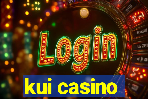 kui casino