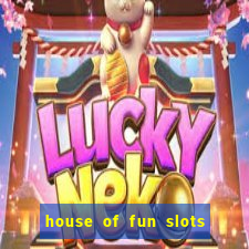 house of fun slots free coins 2019