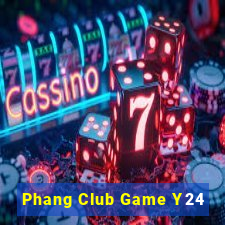 Phang Club Game Y24