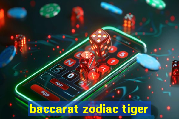 baccarat zodiac tiger