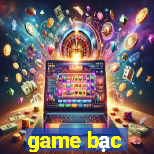 game bạc