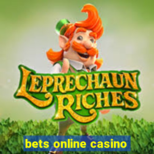 bets online casino