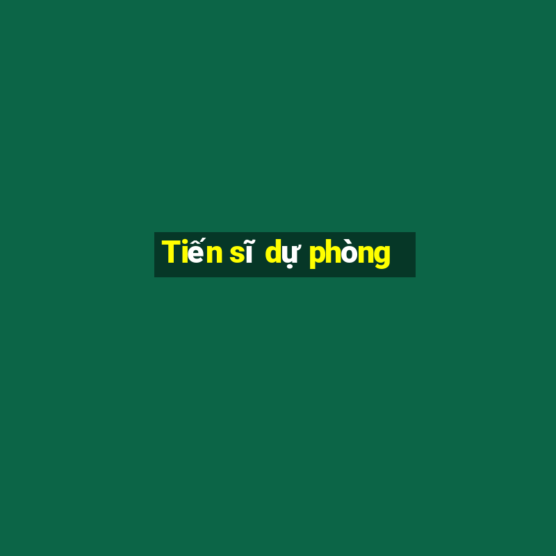 Tiến sĩ dự phòng