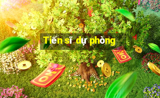 Tiến sĩ dự phòng