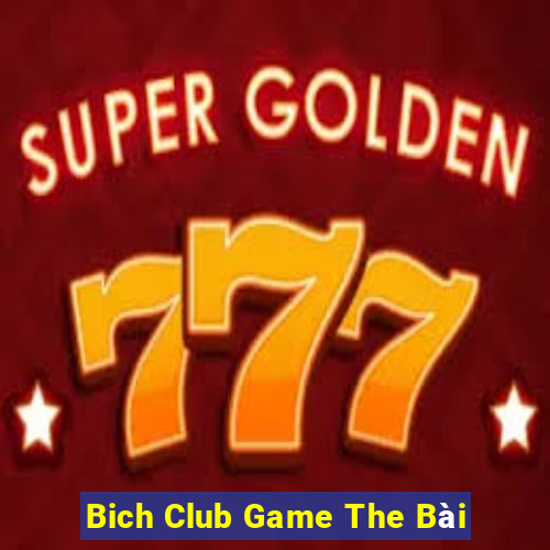 Bich Club Game The Bài