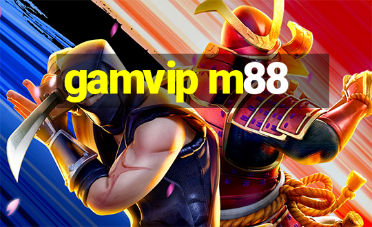 gamvip m88