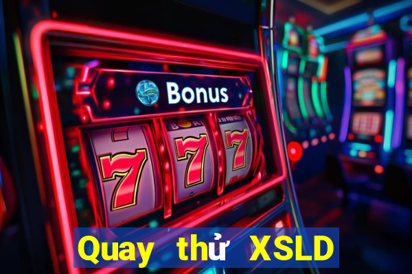 Quay thử XSLD ngày 7