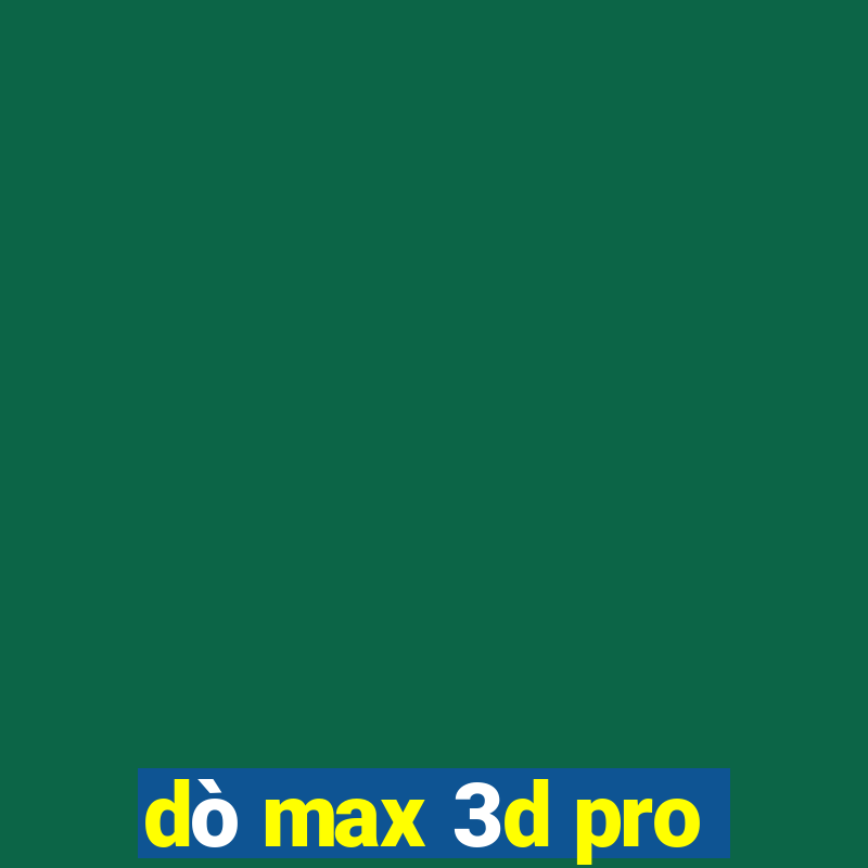 dò max 3d pro