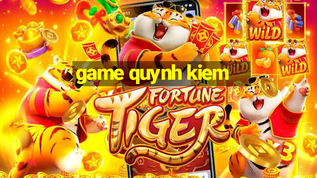 game quynh kiem