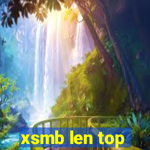 xsmb len top