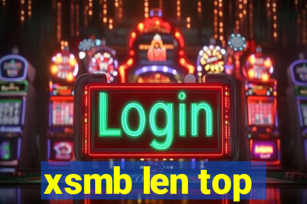 xsmb len top