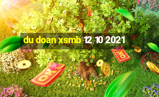 du doan xsmb 12 10 2021