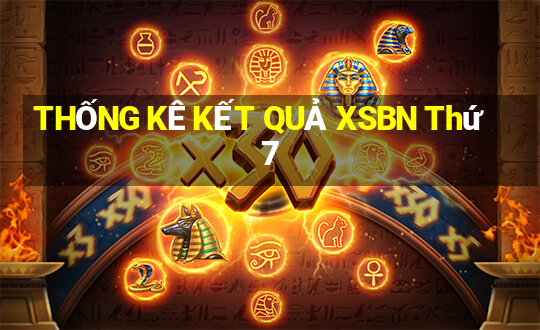 THỐNG KÊ KẾT QUẢ XSBN Thứ 7