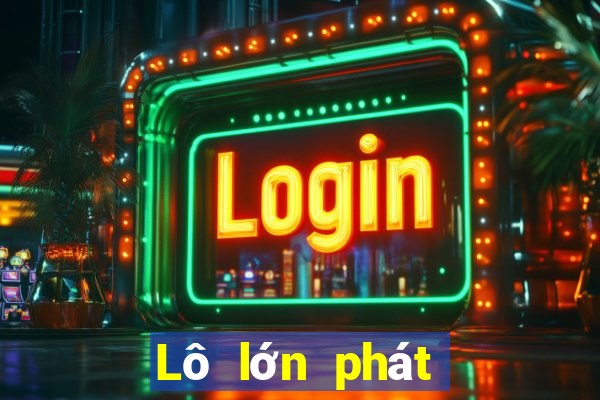 Lô lớn phát hành 3 vé số