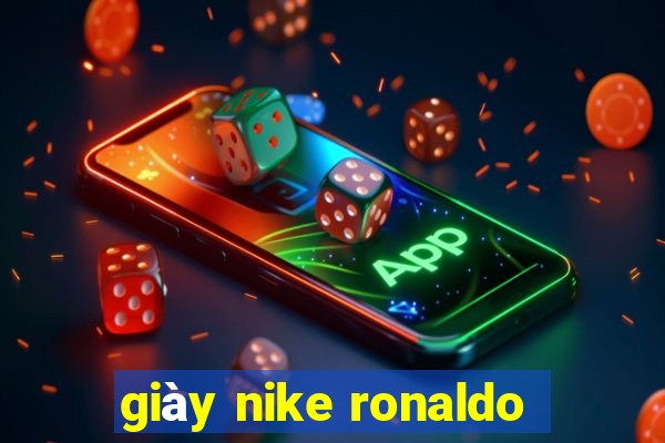 giày nike ronaldo