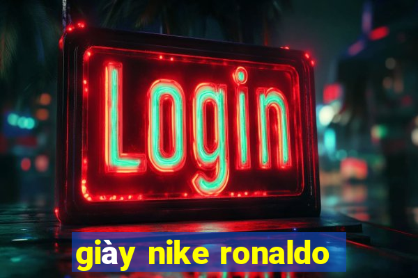 giày nike ronaldo