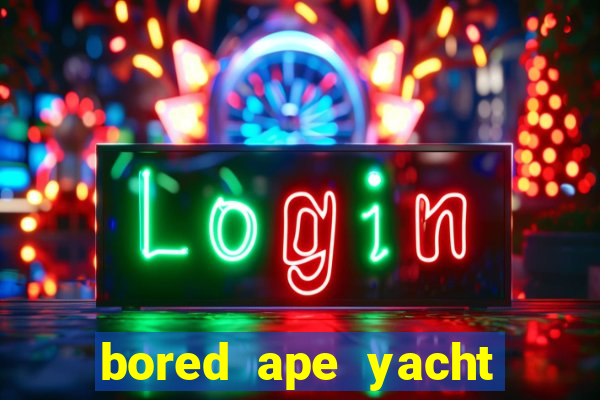 bored ape yacht club price