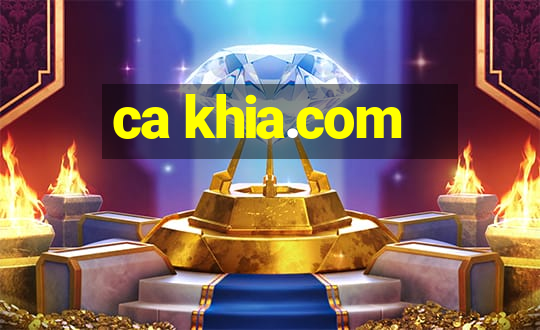 ca khia.com