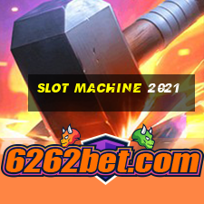 slot machine 2021