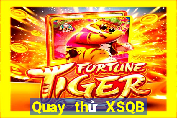 Quay thử XSQB ngày 22