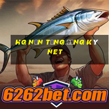 hg Nền tảng đăng ký Net