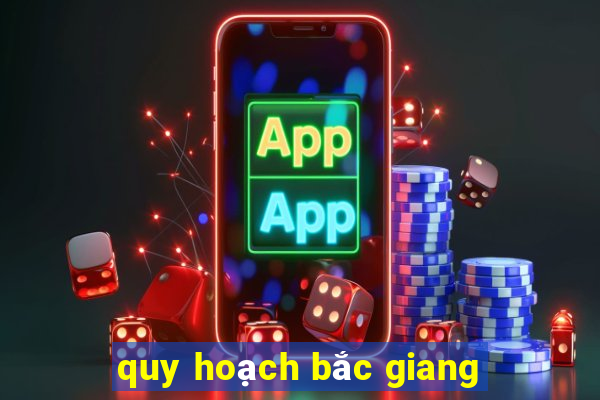 quy hoạch bắc giang