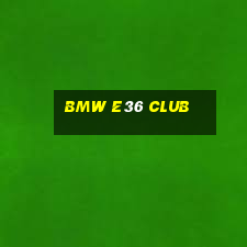 bmw e36 club