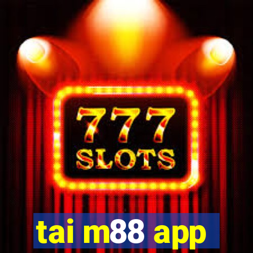 tai m88 app