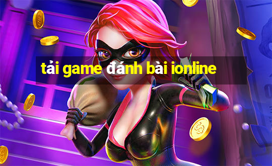 tải game đánh bài ionline