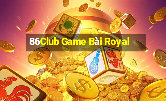 86Club Game Bài Royal