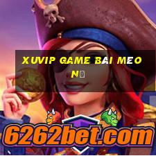 Xuvip Game Bài Mèo Nổ