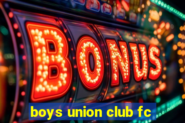 boys union club fc