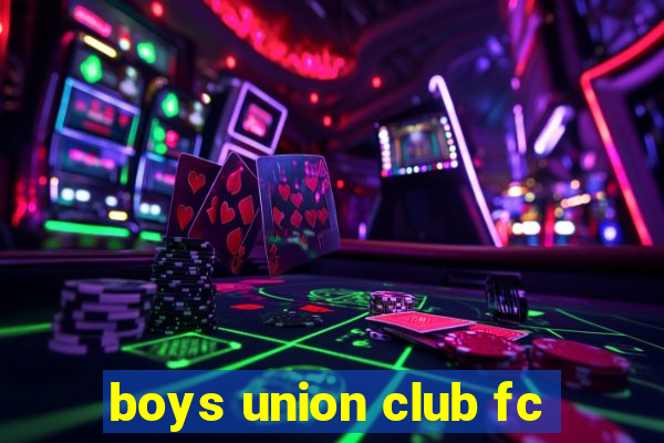 boys union club fc