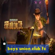 boys union club fc