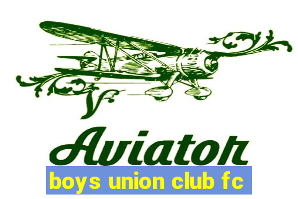 boys union club fc