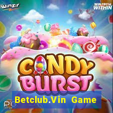 Betclub.Vin Game Bài Hot Nhất Hiện Nay