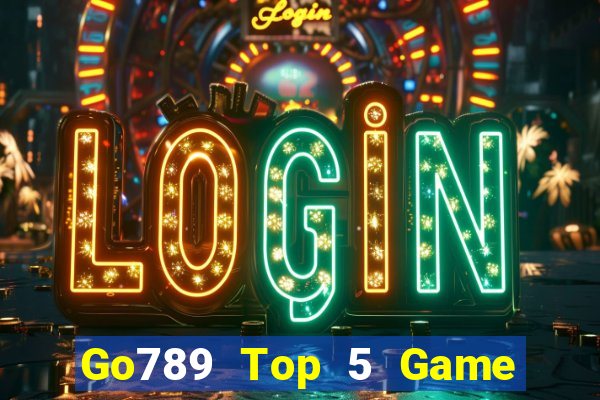 Go789 Top 5 Game Đánh Bài Đổi Thưởng