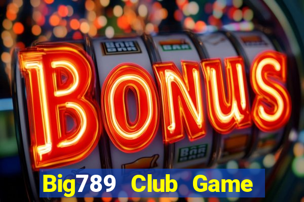 Big789 Club Game Bài 365