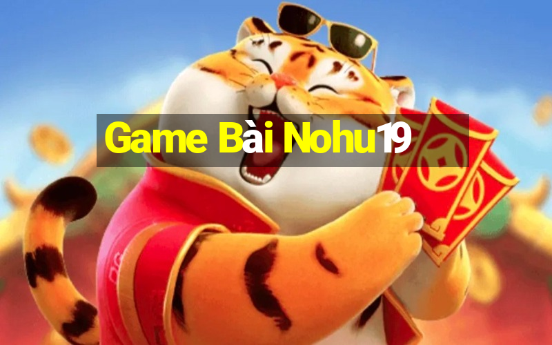 Game Bài Nohu19